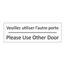 Veuillez utiliser l'autre porte /.../ - Please Use Other Door