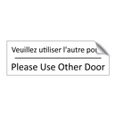Veuillez utiliser l'autre porte /.../ - Please Use Other Door
