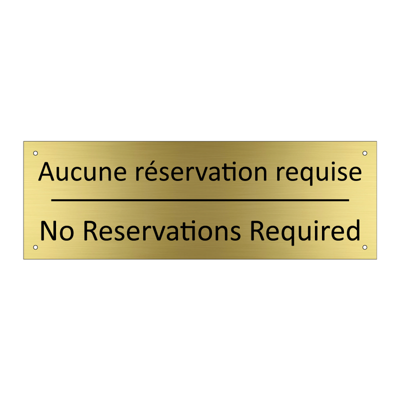 Aucune réservation requise - No Reservations Required