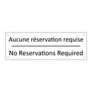 Aucune réservation requise - No Reservations Required