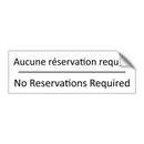 Aucune réservation requise - No Reservations Required