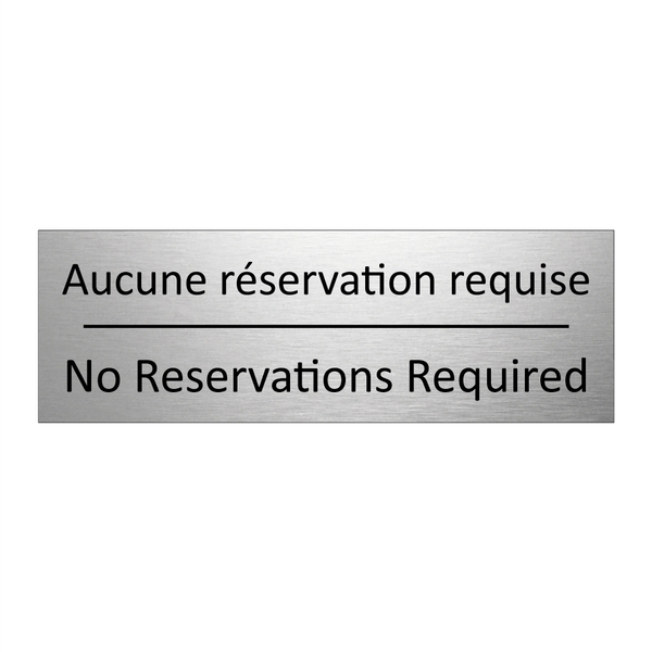 Aucune réservation requise - No Reservations Required