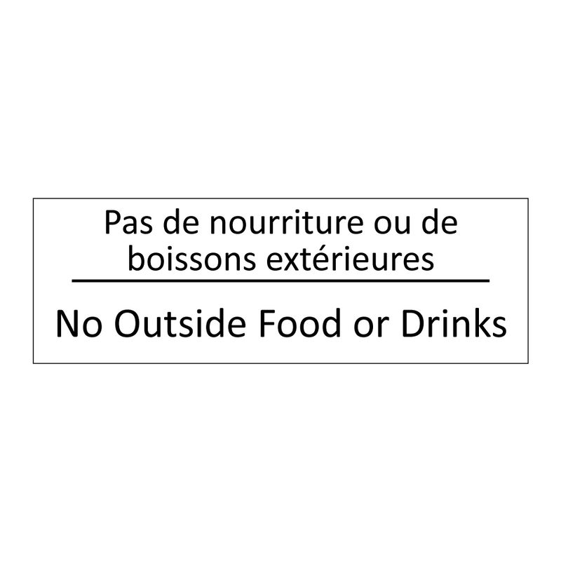 Pas de nourriture ou de boissons  /.../ - No Outside Food or Drinks