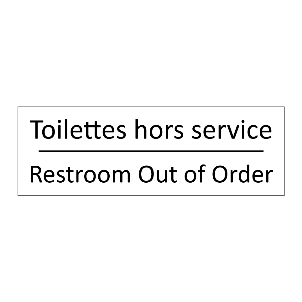 Toilettes hors service - Restroom Out of Order