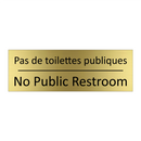 Pas de toilettes publiques - No Public Restroom
