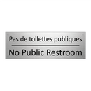 Pas de toilettes publiques - No Public Restroom