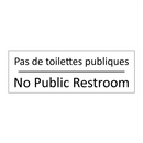Pas de toilettes publiques - No Public Restroom