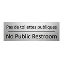 Pas de toilettes publiques - No Public Restroom