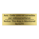 Avis : Cette zone est surveillée  /.../ - Notice: This Area Is Monitored  /.../