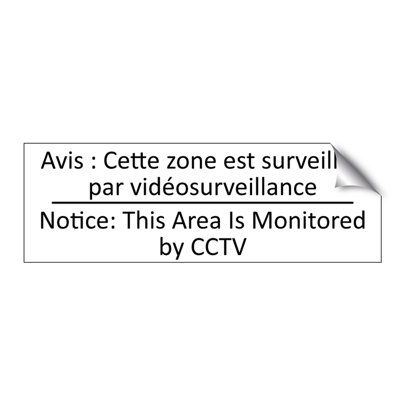 Avis : Cette zone est surveillée  /.../ - Notice: This Area Is Monitored  /.../