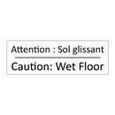 Attention : Sol glissant - Caution: Wet Floor
