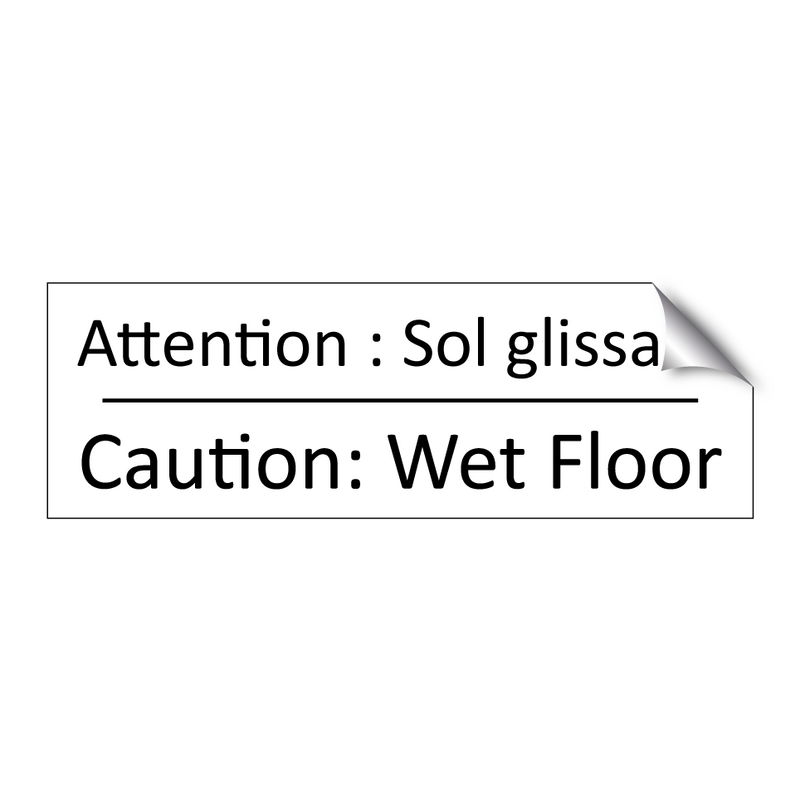 Attention : Sol glissant - Caution: Wet Floor