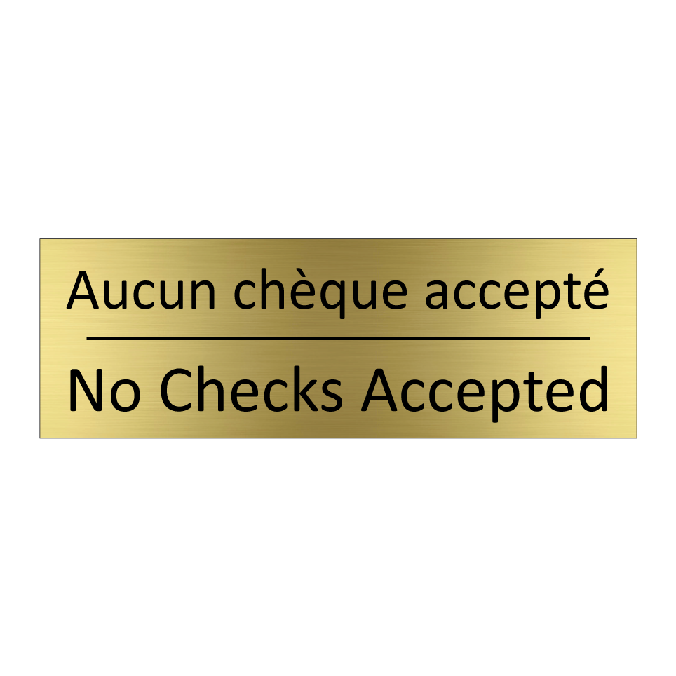Aucun chèque accepté - No Checks Accepted