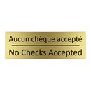 Aucun chèque accepté - No Checks Accepted