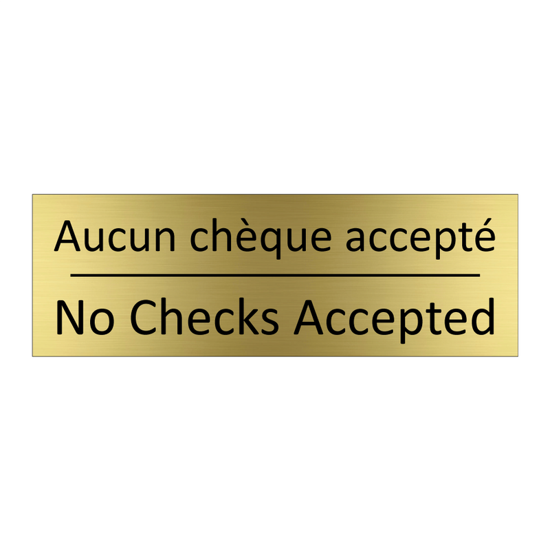 Aucun chèque accepté - No Checks Accepted