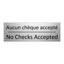 Aucun chèque accepté - No Checks Accepted