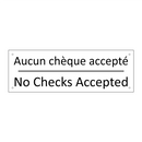 Aucun chèque accepté - No Checks Accepted