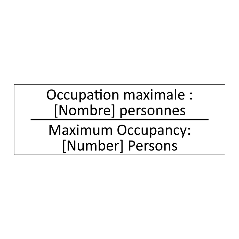 Occupation maximale : [Nombre]  /.../ - Maximum Occupancy: [Number] Persons /.../