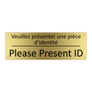 Veuillez présenter une pièce d'identité /.../ - Please Present ID
