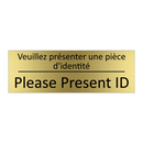 Veuillez présenter une pièce d'identité /.../ - Please Present ID
