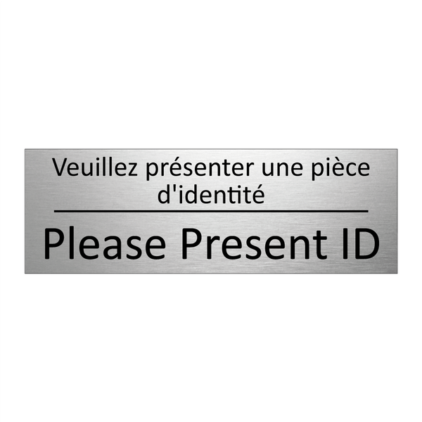 Veuillez présenter une pièce d'identité /.../ - Please Present ID