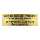 Salle des serveurs – Personnel  /.../ - Server Room – Authorized Personnel  /.../