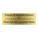 Trousse de premiers secours ici /.../ - First Aid Kit Located Here