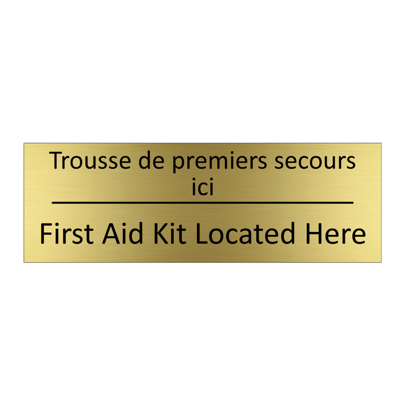 Trousse de premiers secours ici /.../ - First Aid Kit Located Here