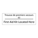 Trousse de premiers secours ici /.../ - First Aid Kit Located Here