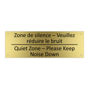 Zone de silence – Veuillez réduire  /.../ - Quiet Zone – Please Keep Noise  /.../