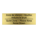 Zone de silence – Veuillez réduire  /.../ - Quiet Zone – Please Keep Noise  /.../