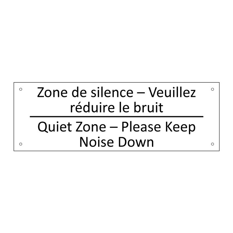 Zone de silence – Veuillez réduire  /.../ - Quiet Zone – Please Keep Noise  /.../