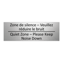 Zone de silence – Veuillez réduire  /.../ - Quiet Zone – Please Keep Noise  /.../