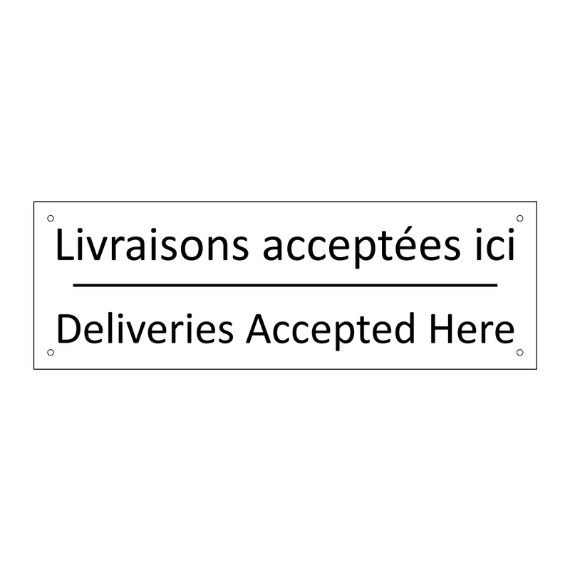 Livraisons acceptées ici - Deliveries Accepted Here