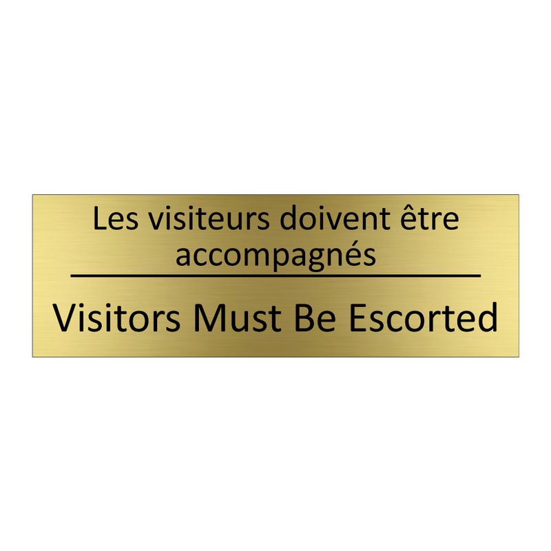 Les visiteurs doivent être accompagnés /.../ - Visitors Must Be Escorted