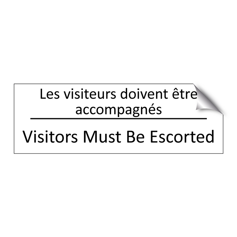 Les visiteurs doivent être accompagnés /.../ - Visitors Must Be Escorted