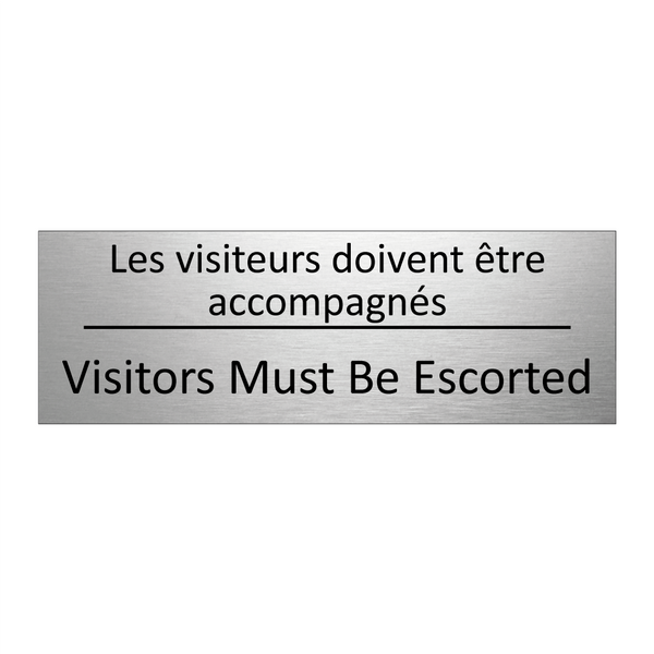 Les visiteurs doivent être accompagnés /.../ - Visitors Must Be Escorted