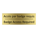 Accès par badge requis - Badge Access Required