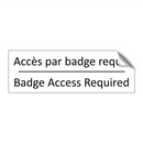 Accès par badge requis - Badge Access Required