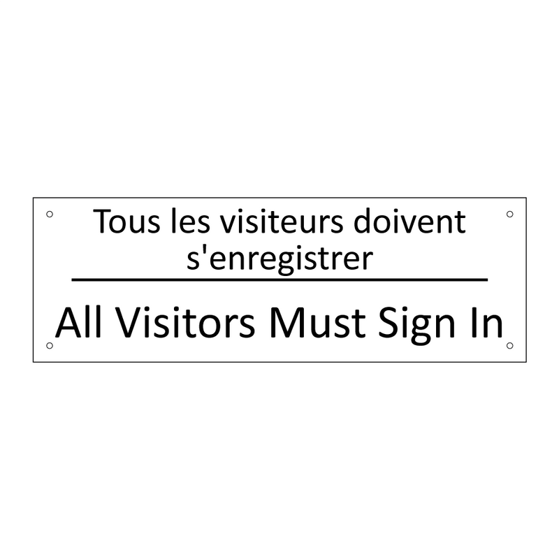 Tous les visiteurs doivent s'enregistrer /.../ - All Visitors Must Sign In