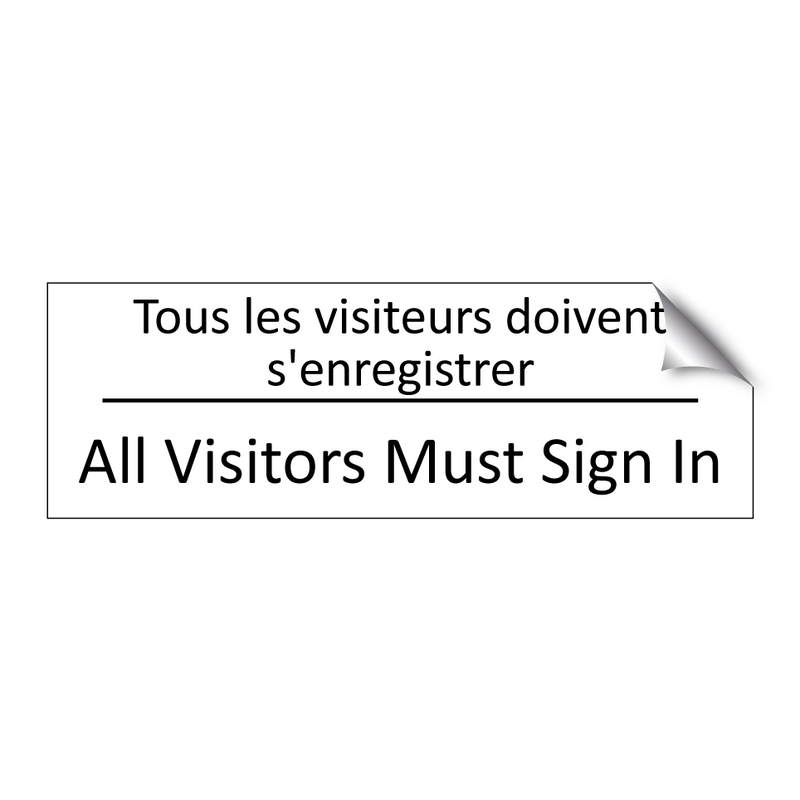 Tous les visiteurs doivent s'enregistrer /.../ - All Visitors Must Sign In