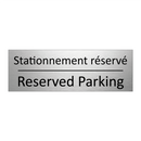 Stationnement réservé - Reserved Parking