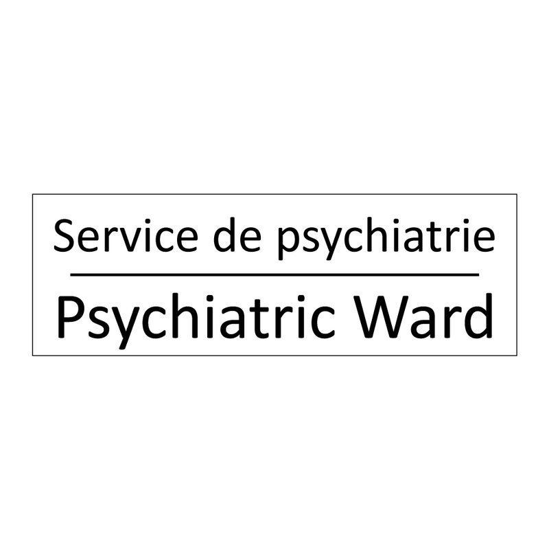 Service de psychiatrie - Psychiatric Ward