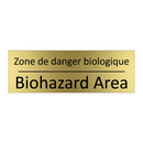 Zone de danger biologique - Biohazard Area