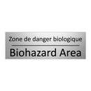 Zone de danger biologique - Biohazard Area