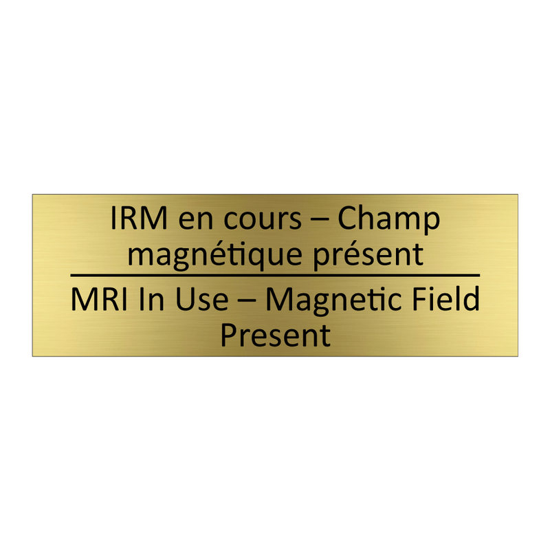 IRM en cours – Champ magnétique  /.../ - MRI In Use – Magnetic Field Present /.../