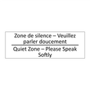 Zone de silence – Veuillez parler  /.../ - Quiet Zone – Please Speak Softly /.../