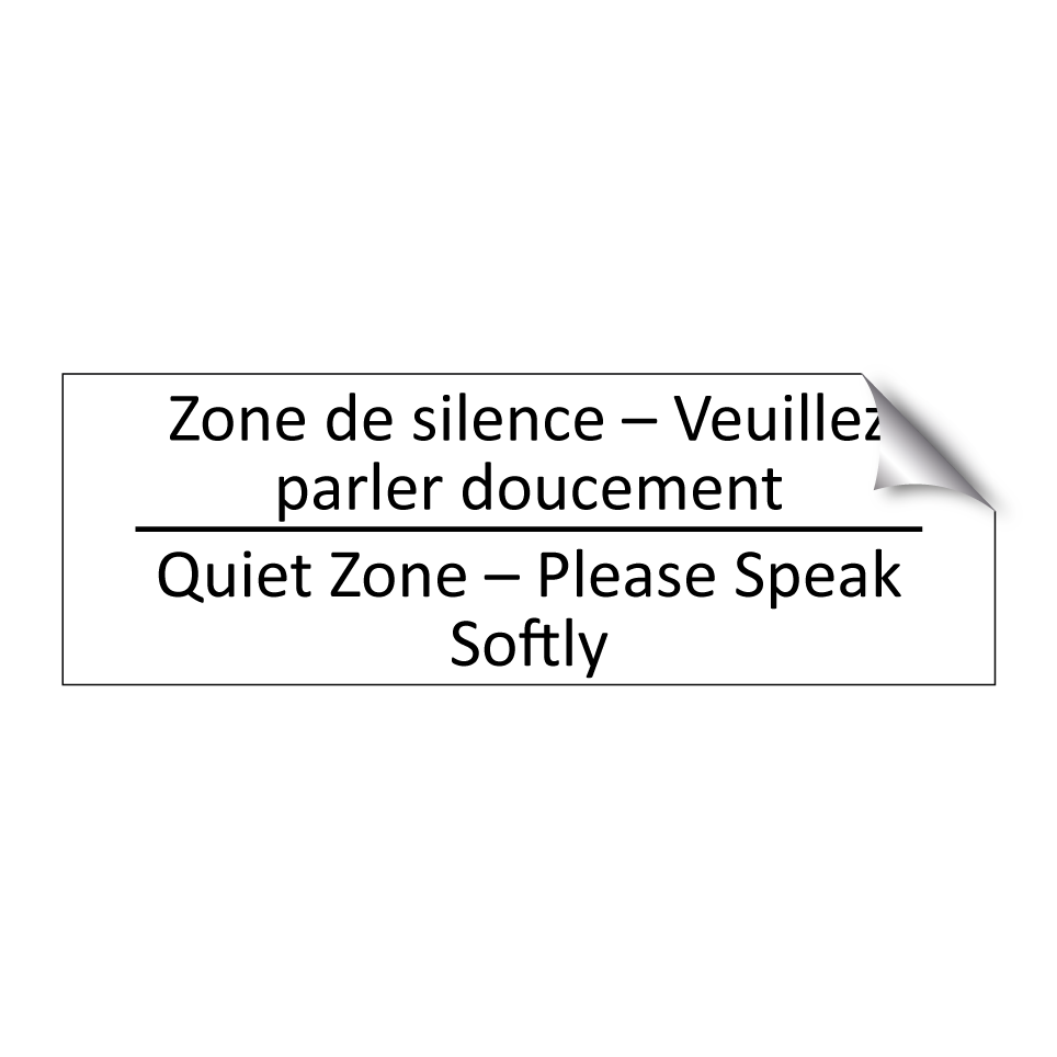 Zone de silence – Veuillez parler  /.../ - Quiet Zone – Please Speak Softly /.../