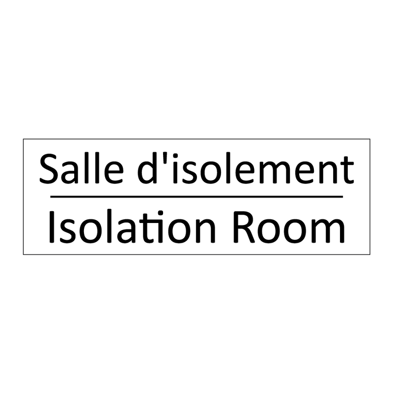 Salle d'isolement - Isolation Room