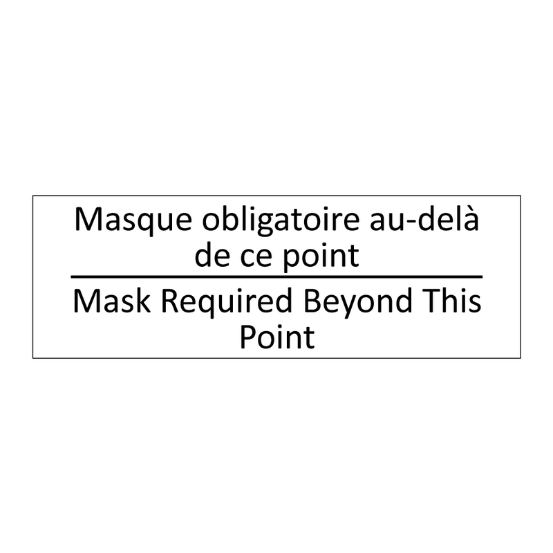 Masque obligatoire au-delà de  /.../ - Mask Required Beyond This Point /.../